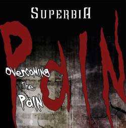 Superbia : Overcoming the Pain